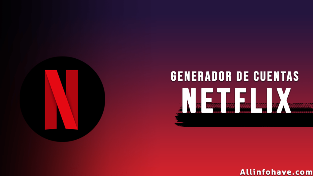 Generador De Cuentas Netflix