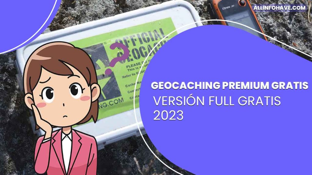Geocaching Premium Gratis – Versión FULL Gratis 2023