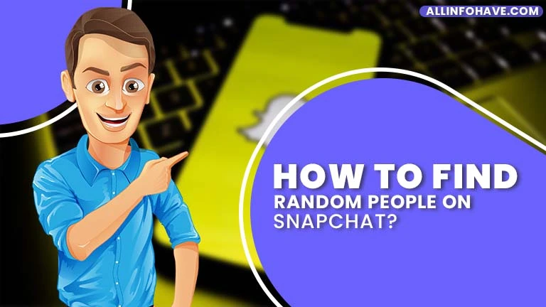 How to Find Random People on Snapchat?