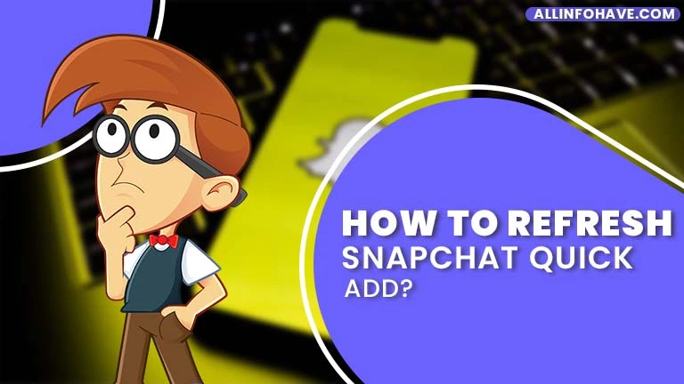 How to Refresh Snapchat Quick Add?